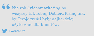 Nie rób video marketingu bo tak robią inni.