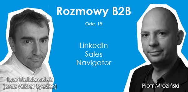 Social Selling i Linkedin Sales Navigator - Piotr Mroziński
