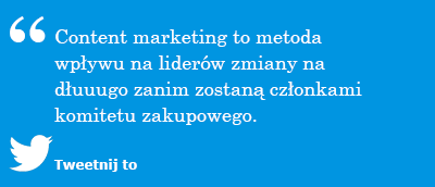 Komitet zakupowy - ContentMarketing to metoda wpływu na liderów zmiany