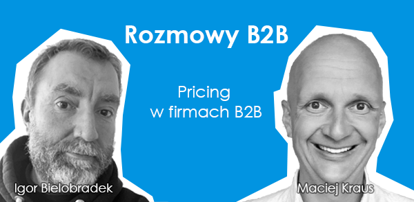 Podcast S1E2 - Pricing w firmach B2B, Maciej Kraus