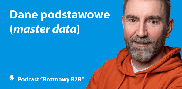 Dane podstawowe / Account master data w marketingu B2B